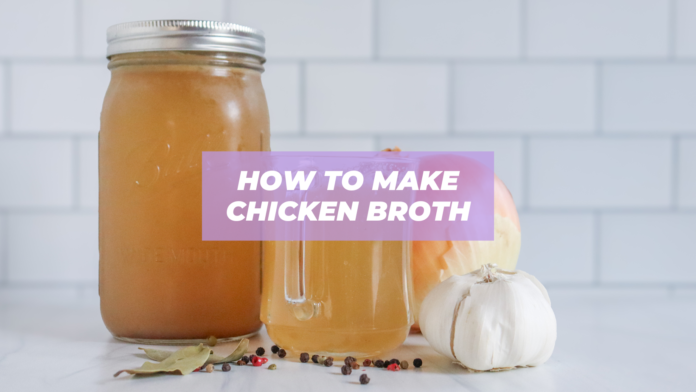 how to make chicken broth